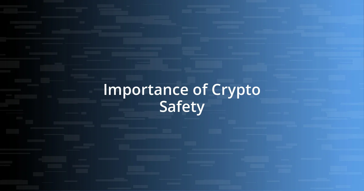 Importance of Crypto Safety