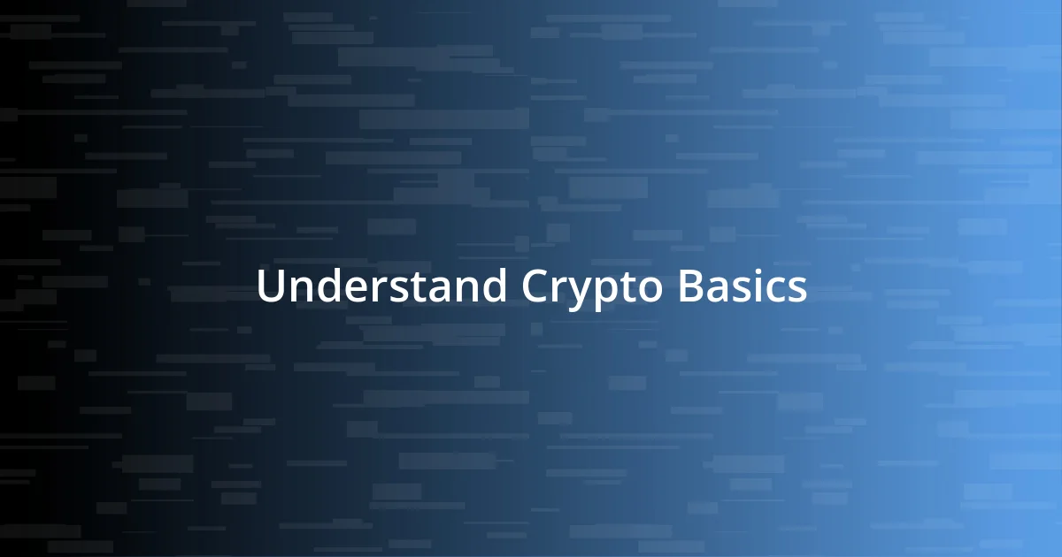 Understand Crypto Basics