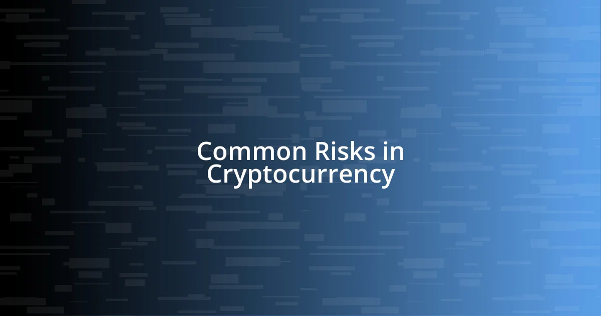 Common Risks in Cryptocurrency