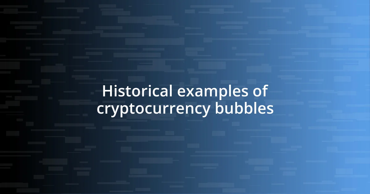 Historical examples of cryptocurrency bubbles