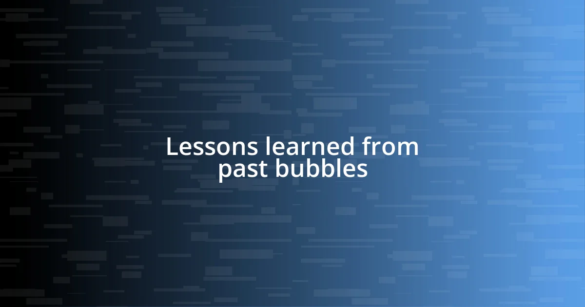 Lessons learned from past bubbles