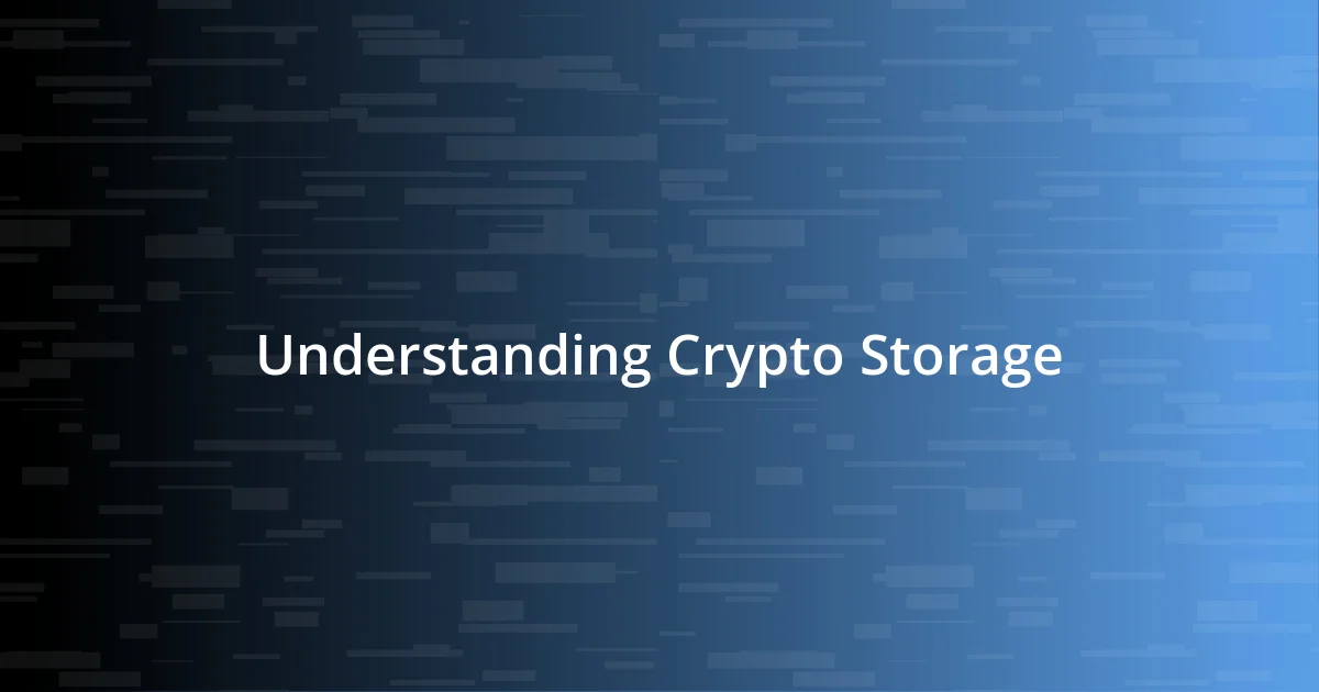 Understanding Crypto Storage