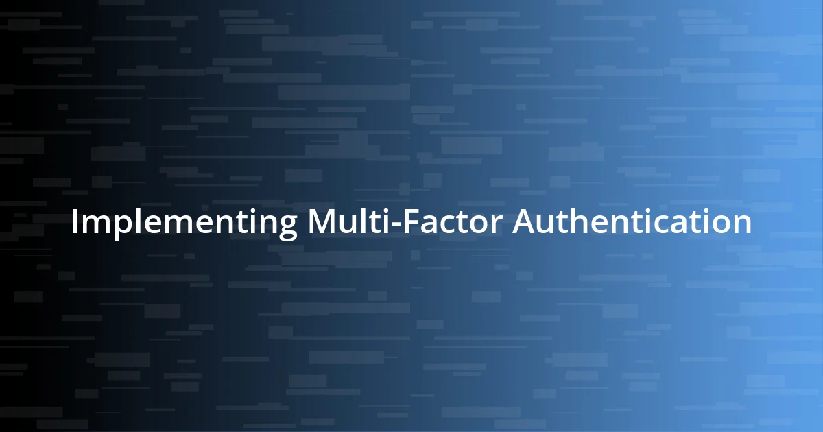 Implementing Multi-Factor Authentication