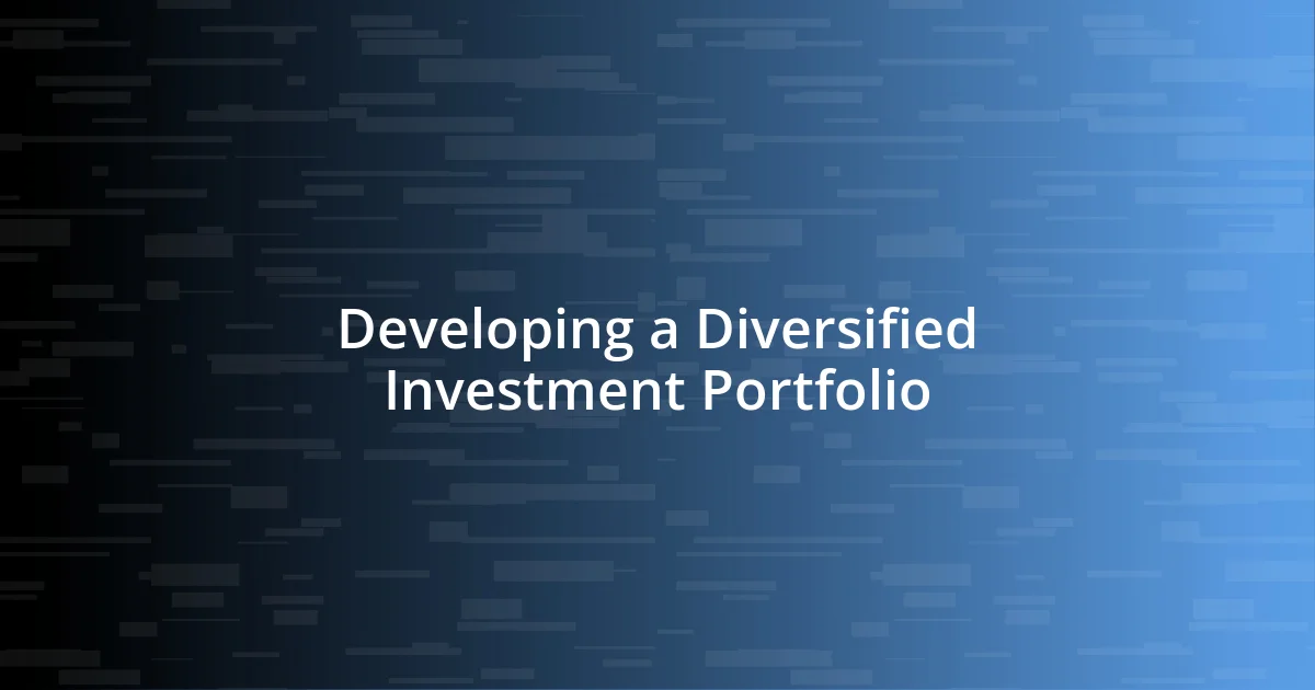 Developing a Diversified Investment Portfolio