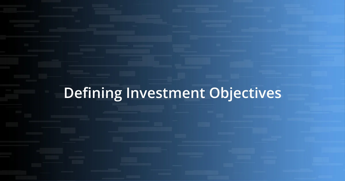 Defining Investment Objectives