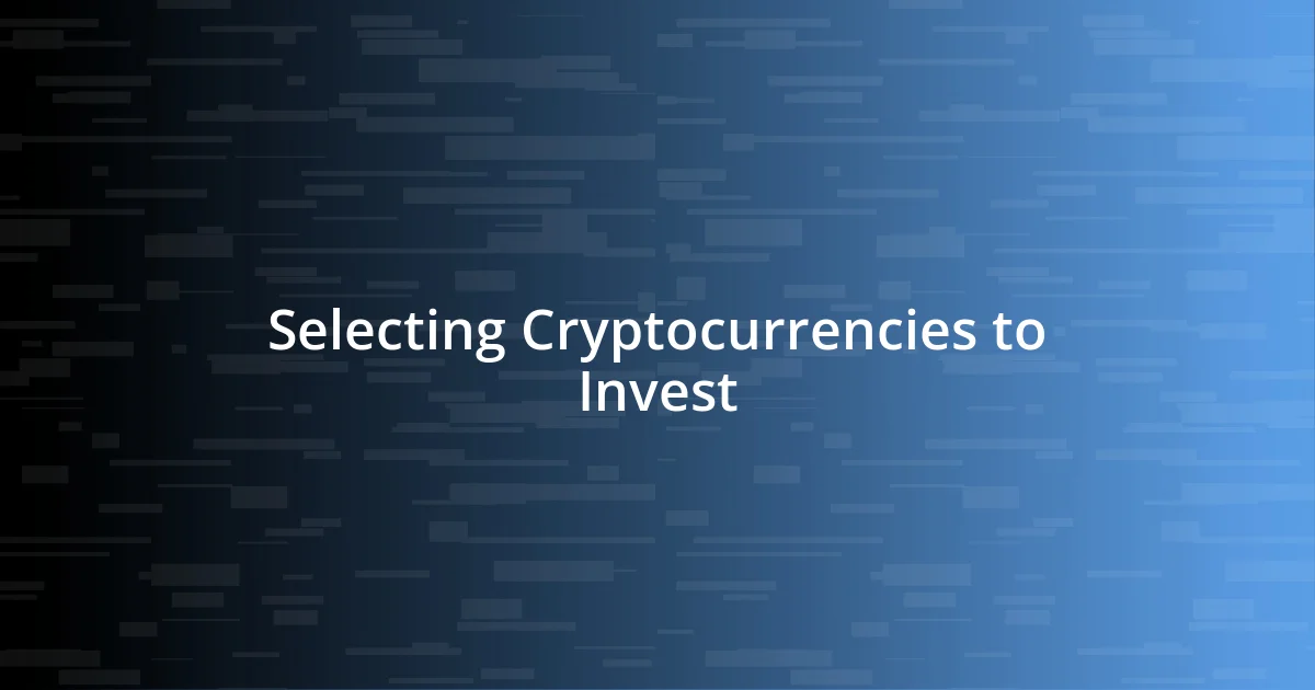 Selecting Cryptocurrencies to Invest