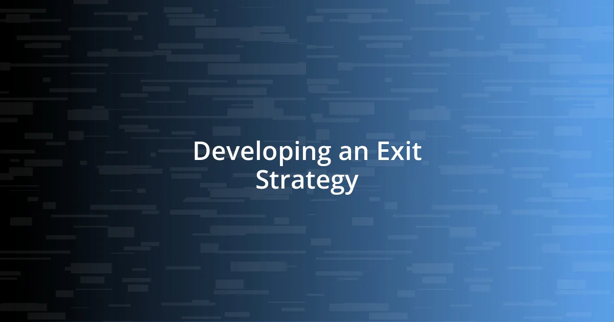 Developing an Exit Strategy