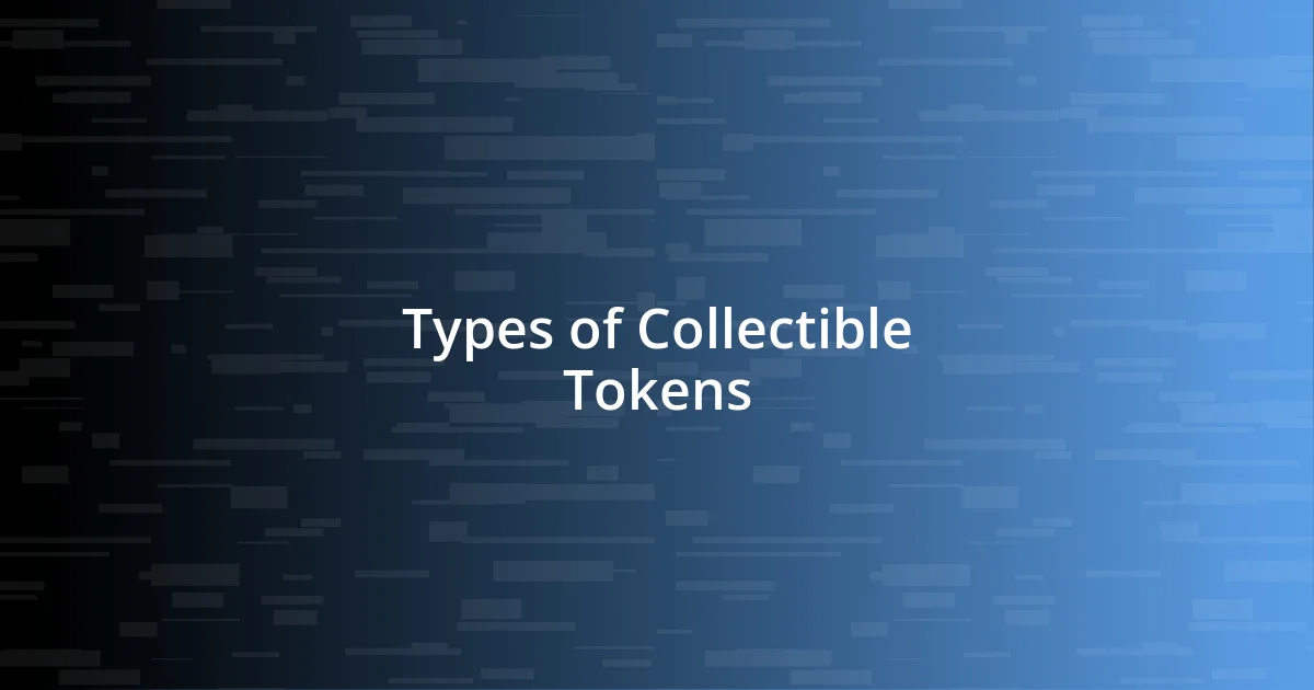 Types of Collectible Tokens