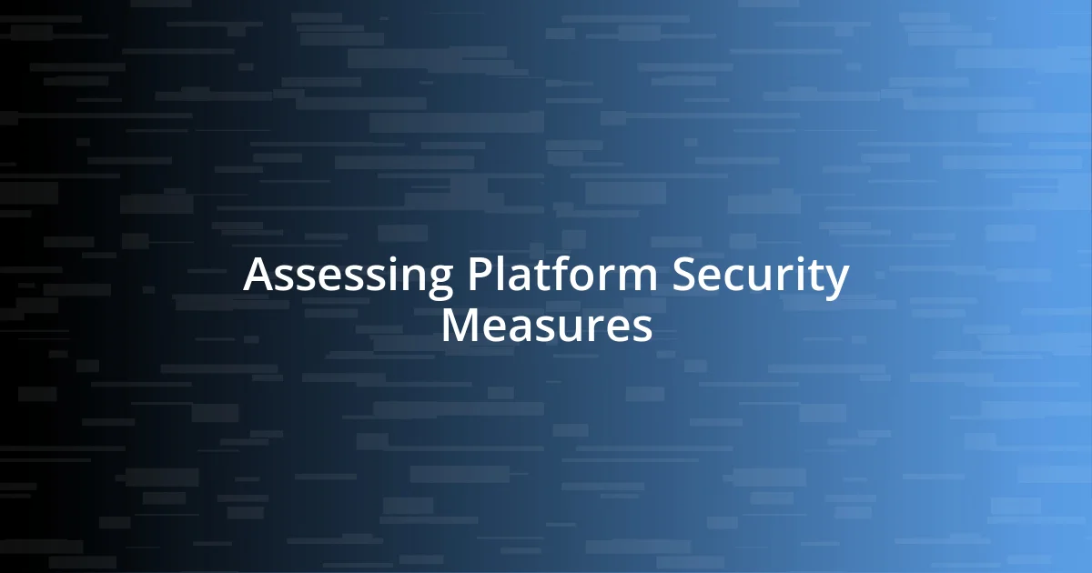 Assessing Platform Security Measures