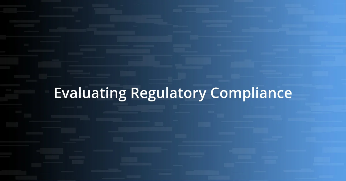 Evaluating Regulatory Compliance