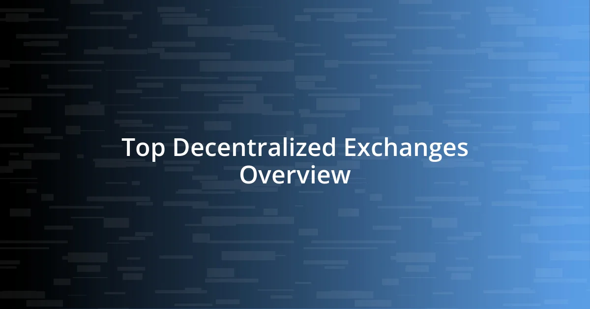 Top Decentralized Exchanges Overview