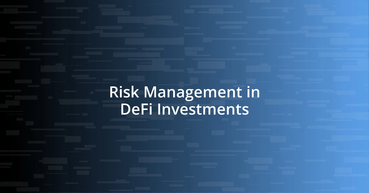 Risk Management in DeFi Investments