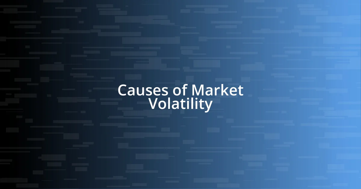 Causes of Market Volatility