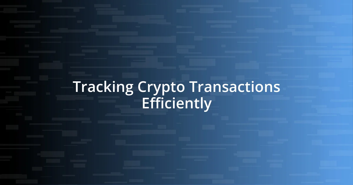 Tracking Crypto Transactions Efficiently