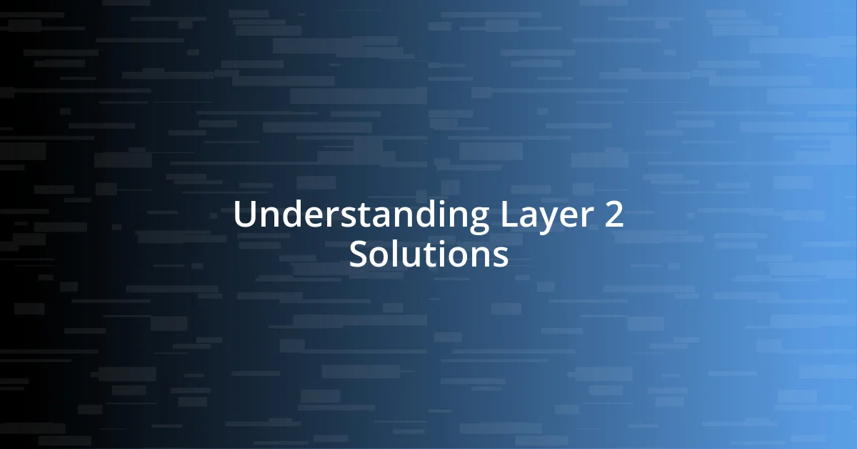 Understanding Layer 2 Solutions