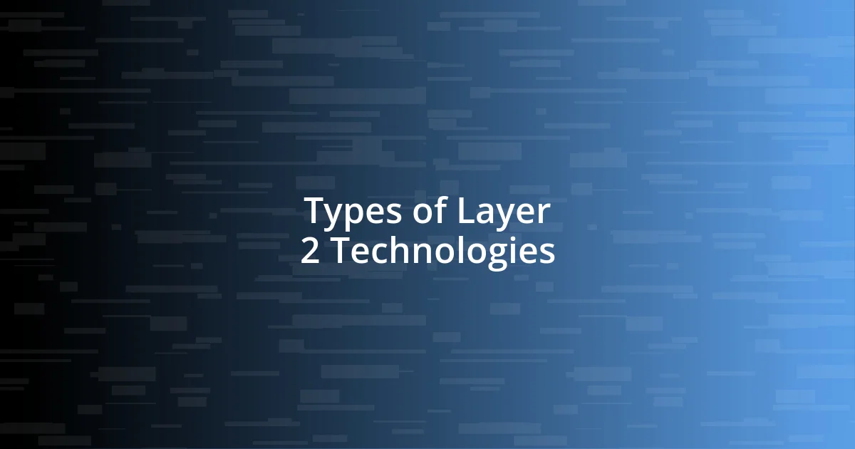 Types of Layer 2 Technologies