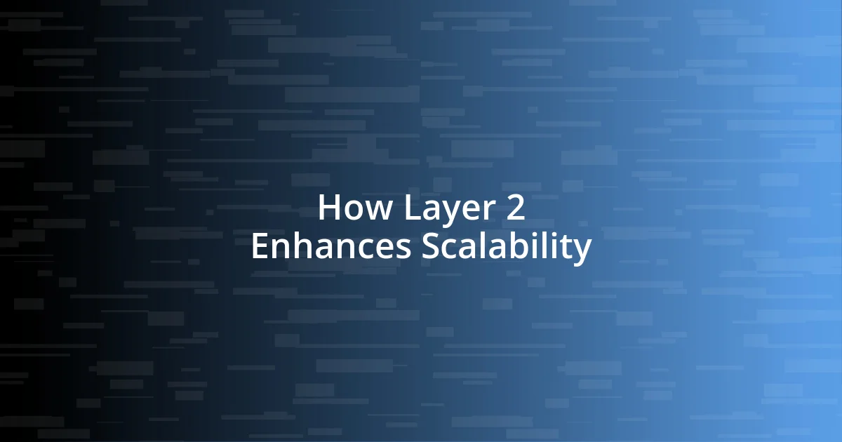 How Layer 2 Enhances Scalability