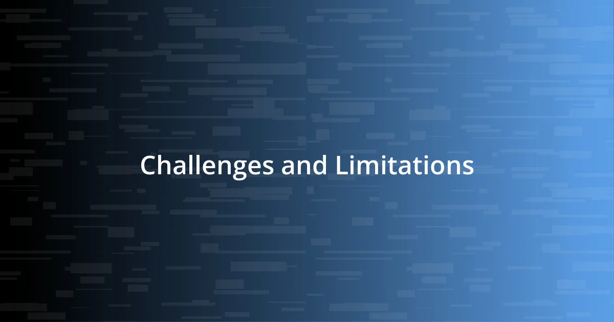 Challenges and Limitations