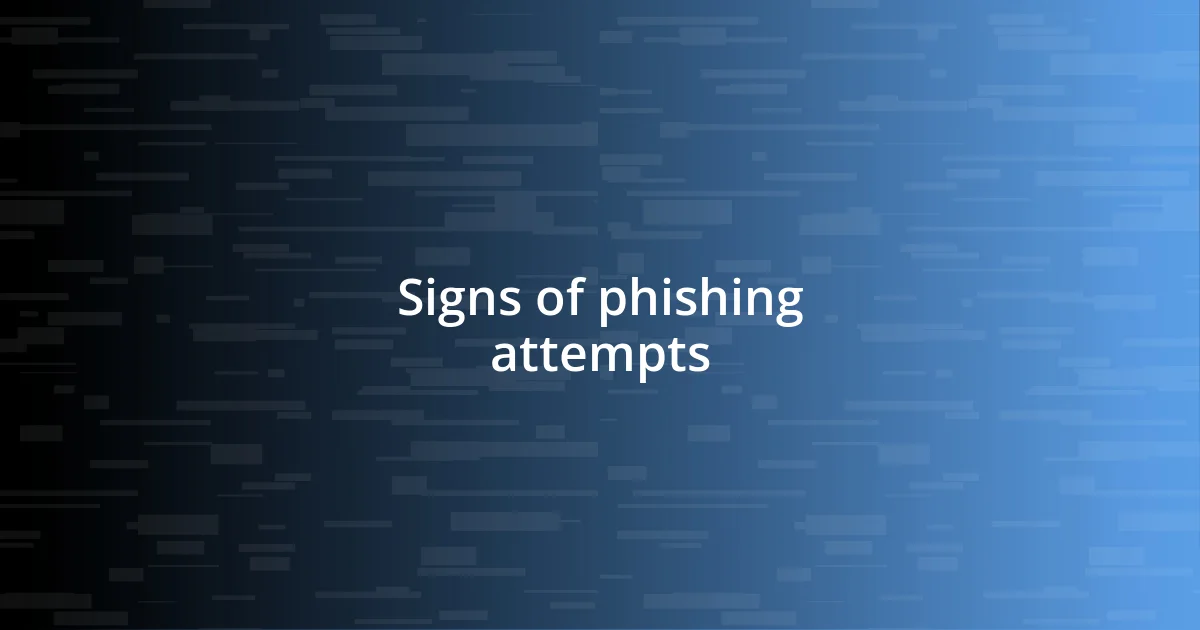 Signs of phishing attempts