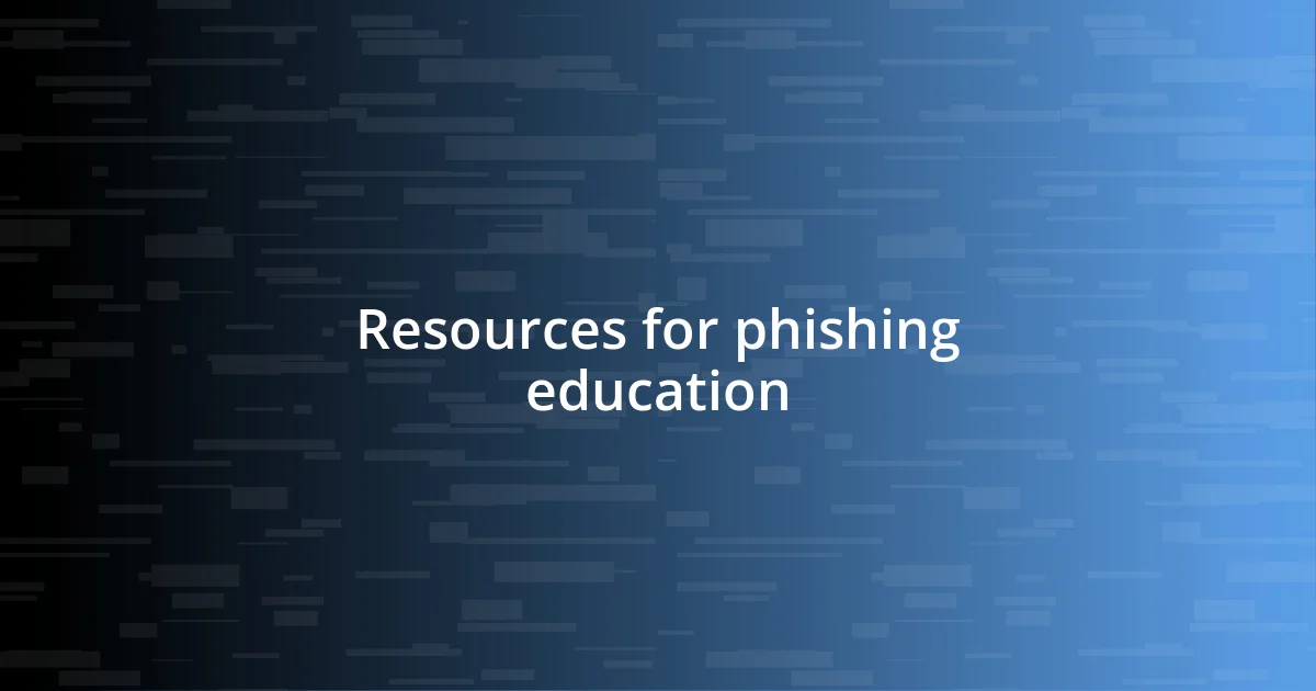 Resources for phishing education