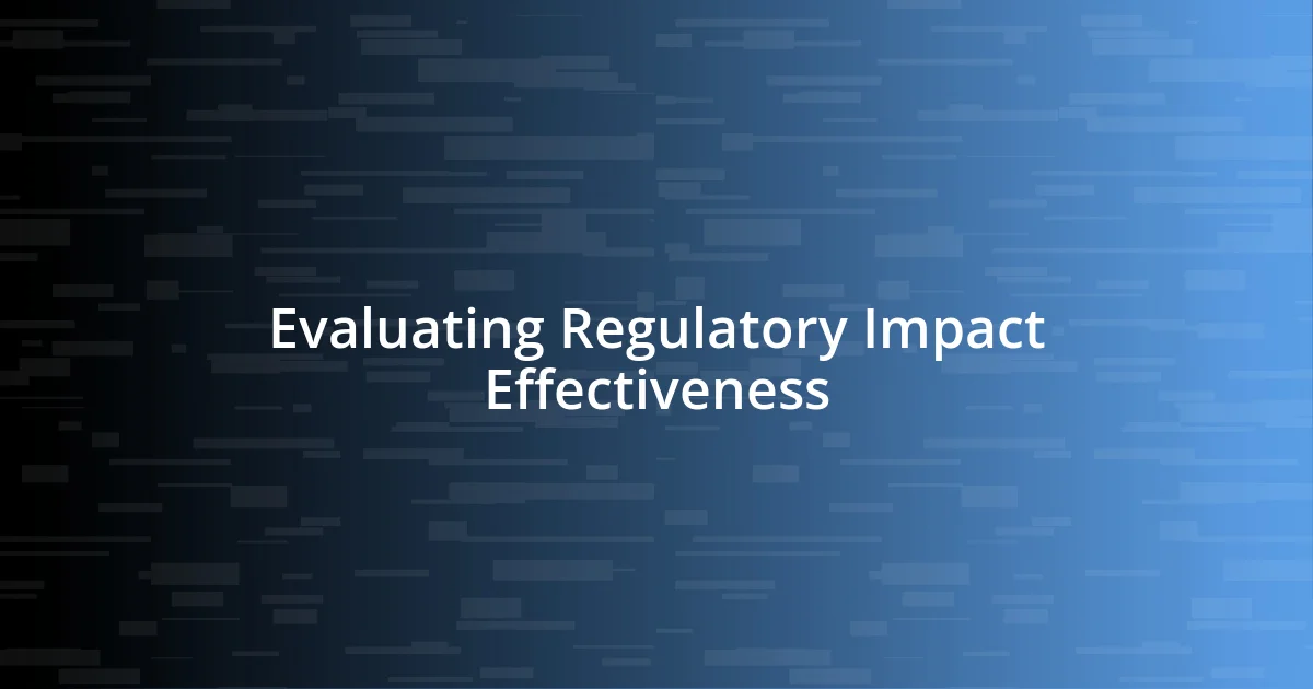 Evaluating Regulatory Impact Effectiveness