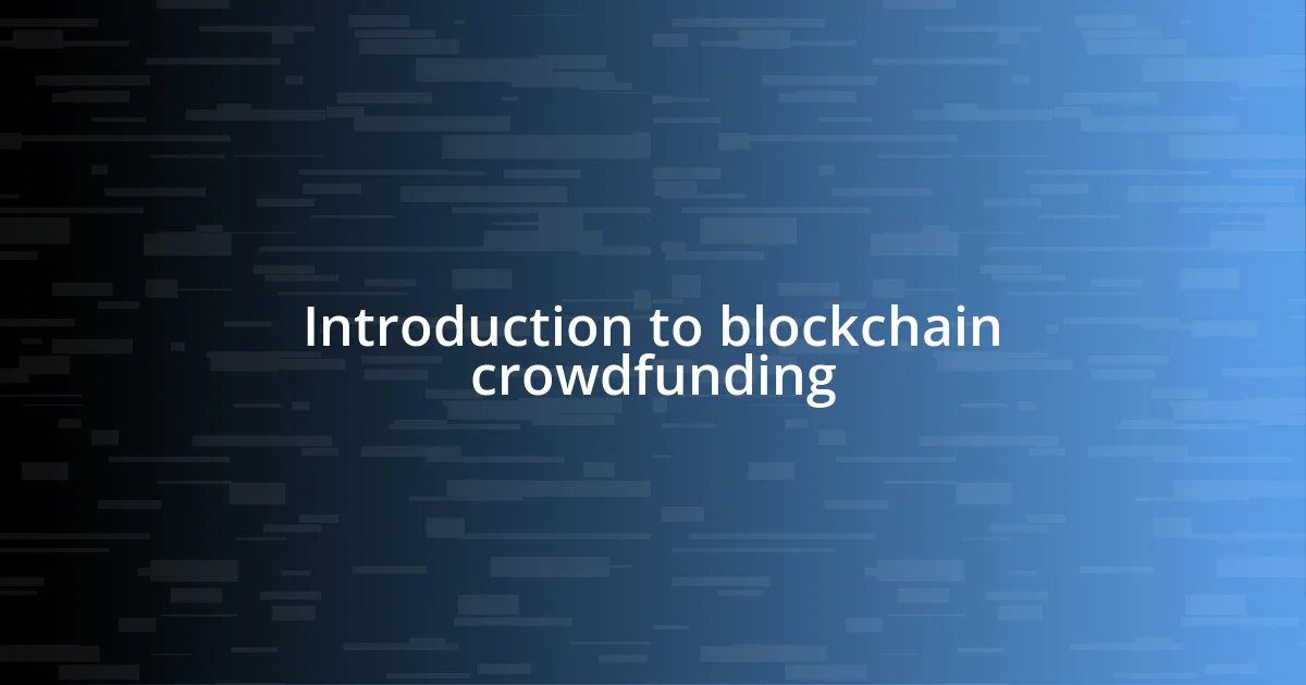 Introduction to blockchain crowdfunding