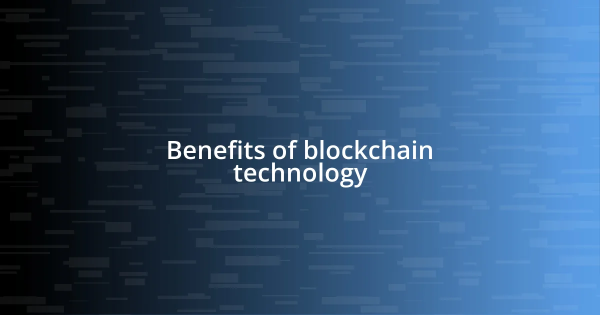 Benefits of blockchain technology