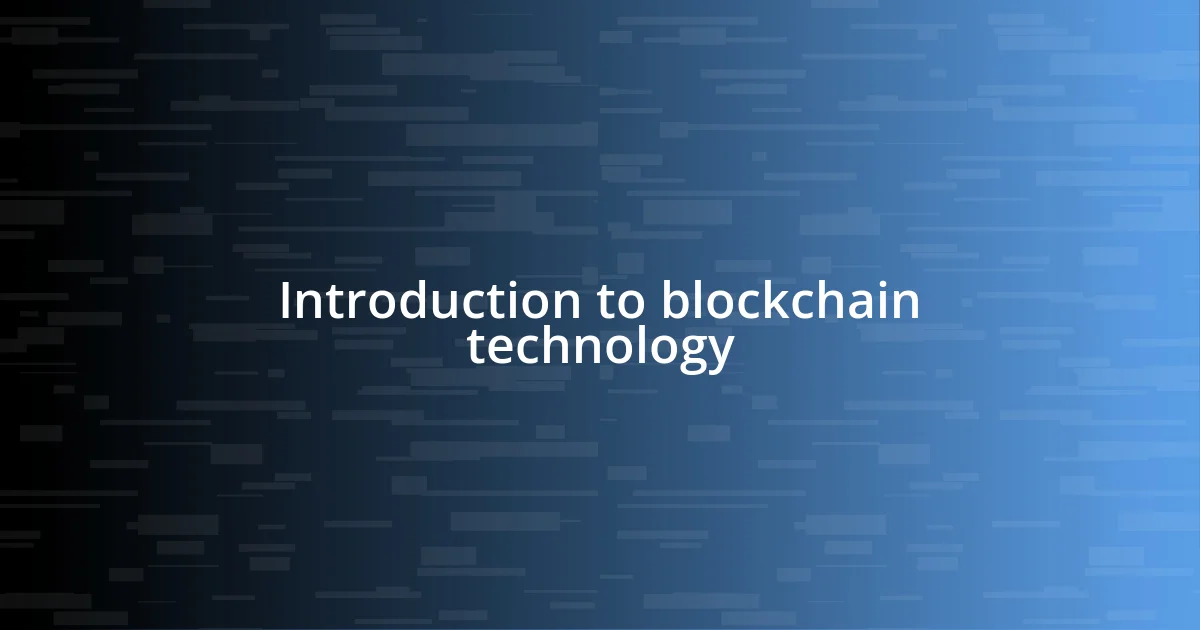 Introduction to blockchain technology