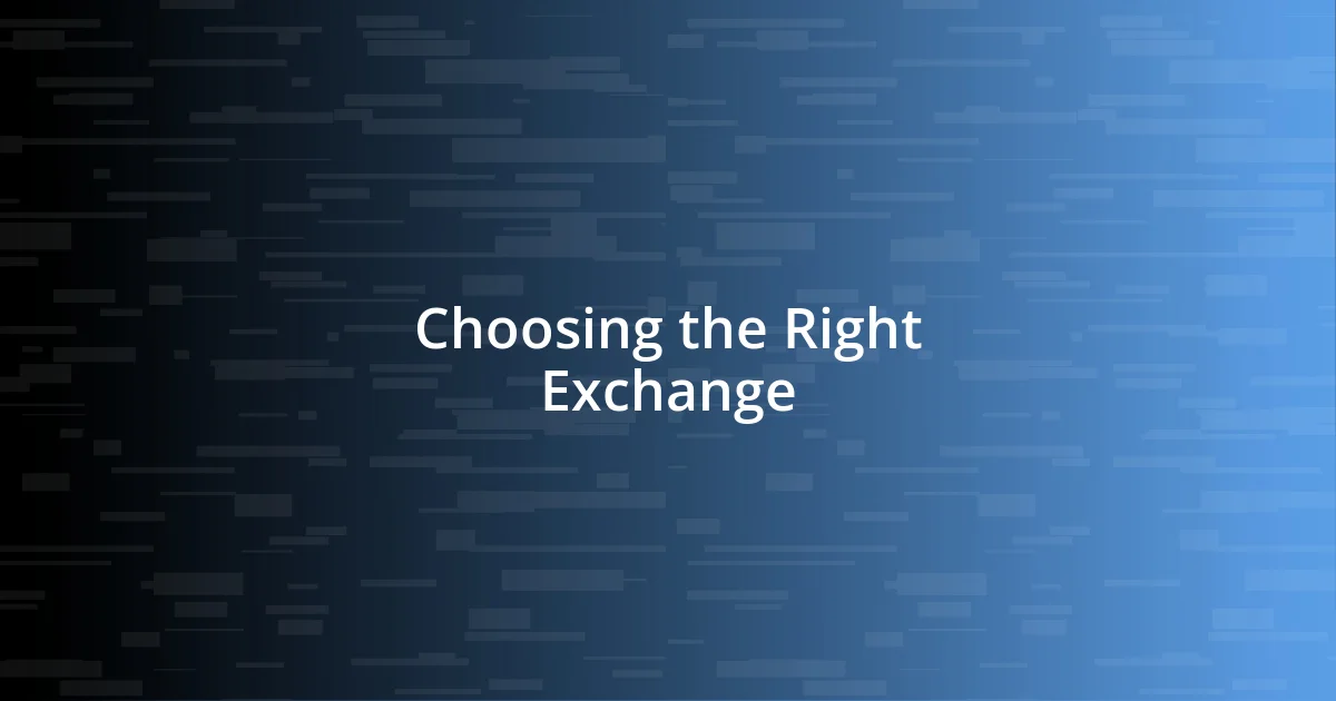 Choosing the Right Exchange