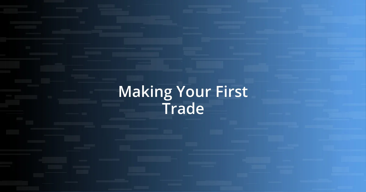 Making Your First Trade