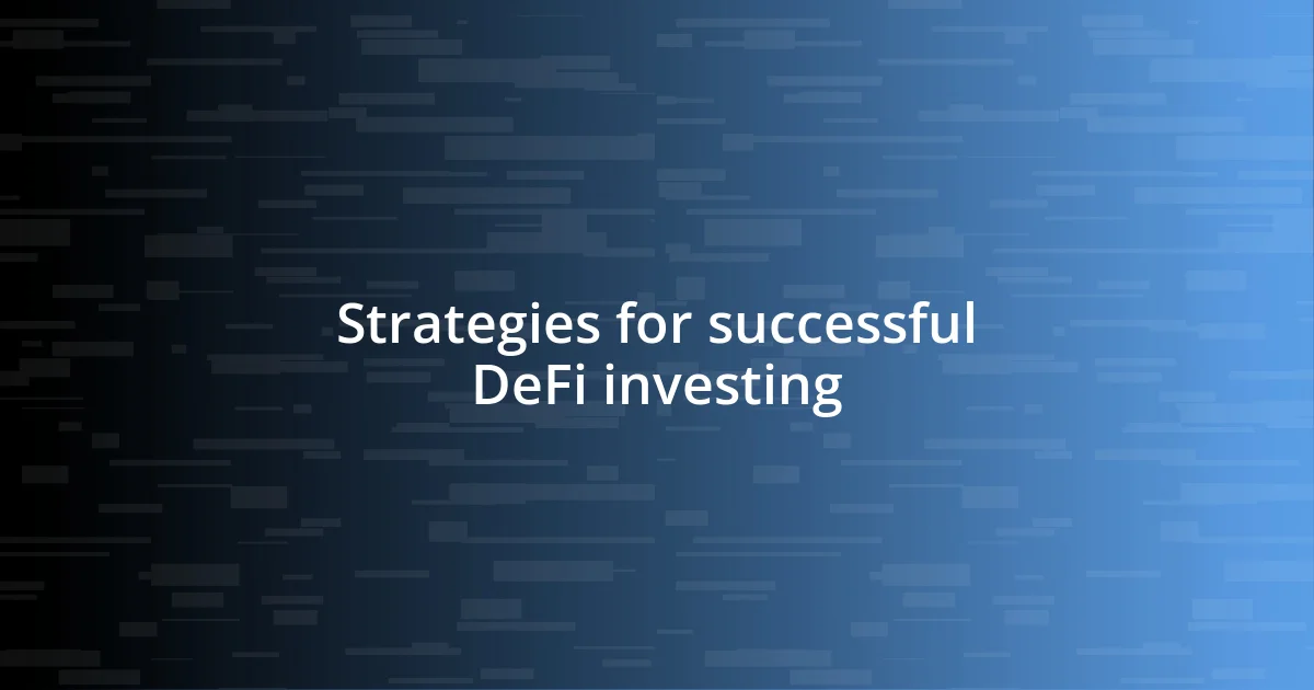 Strategies for successful DeFi investing