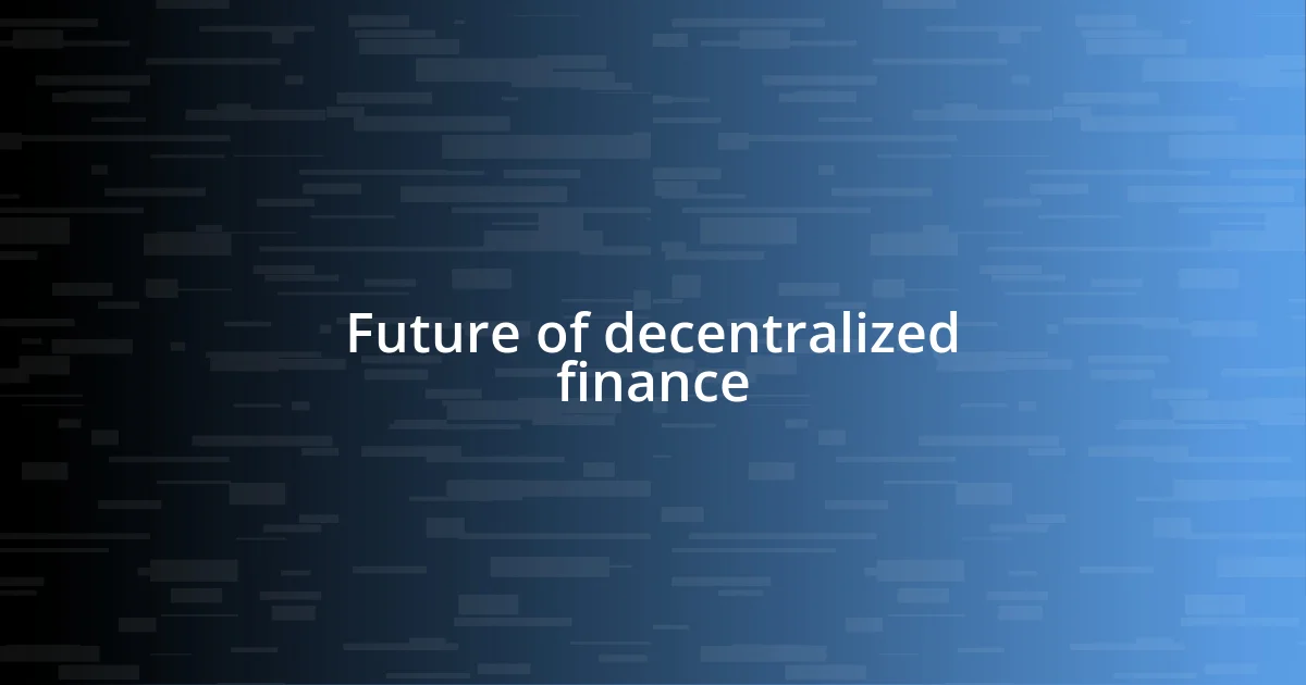 Future of decentralized finance