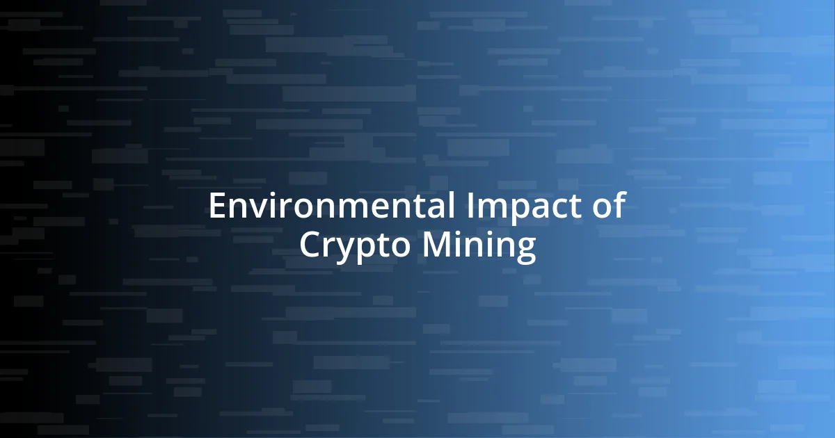 Environmental Impact of Crypto Mining