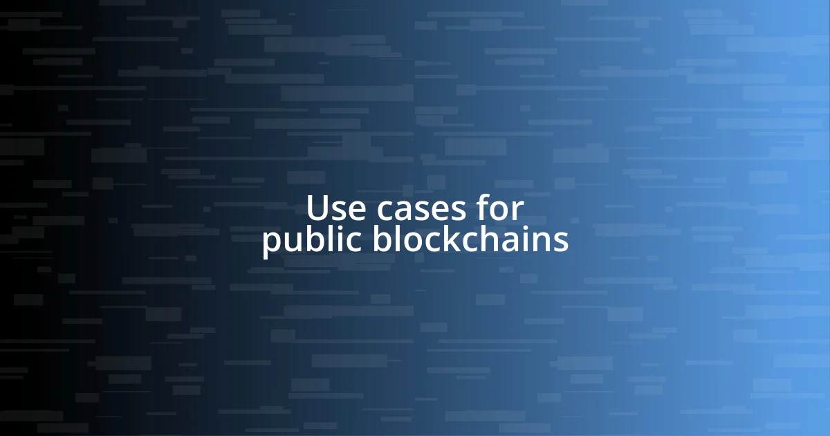 Use cases for public blockchains