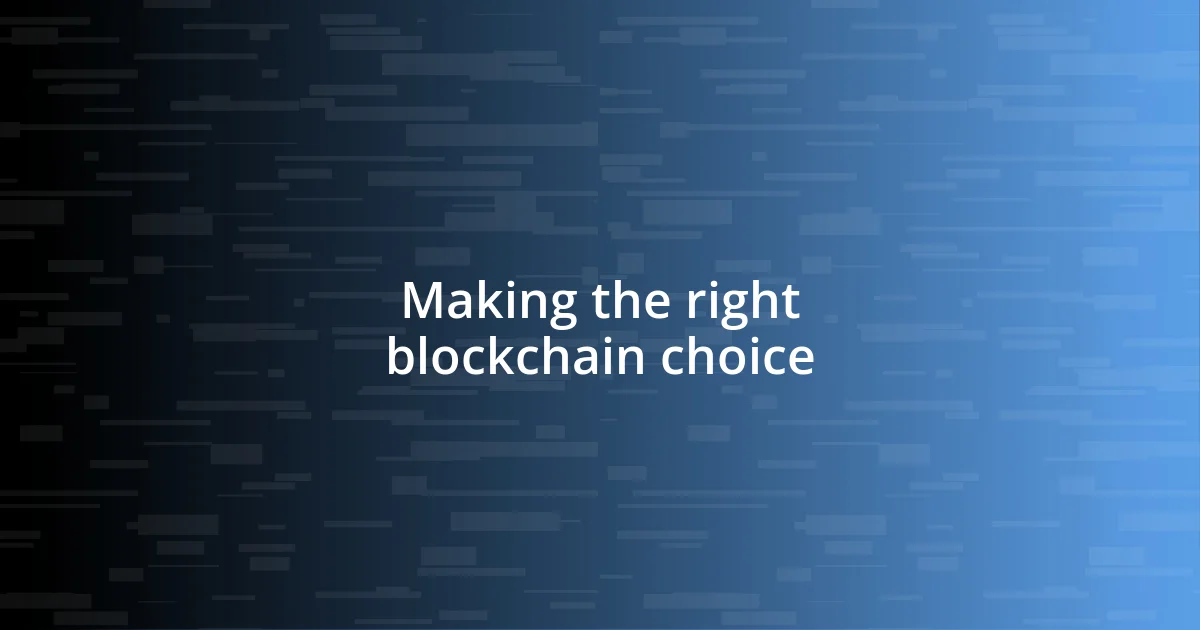 Making the right blockchain choice