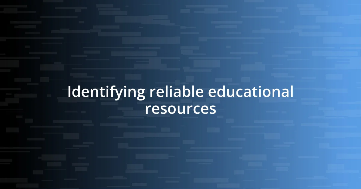 Identifying reliable educational resources