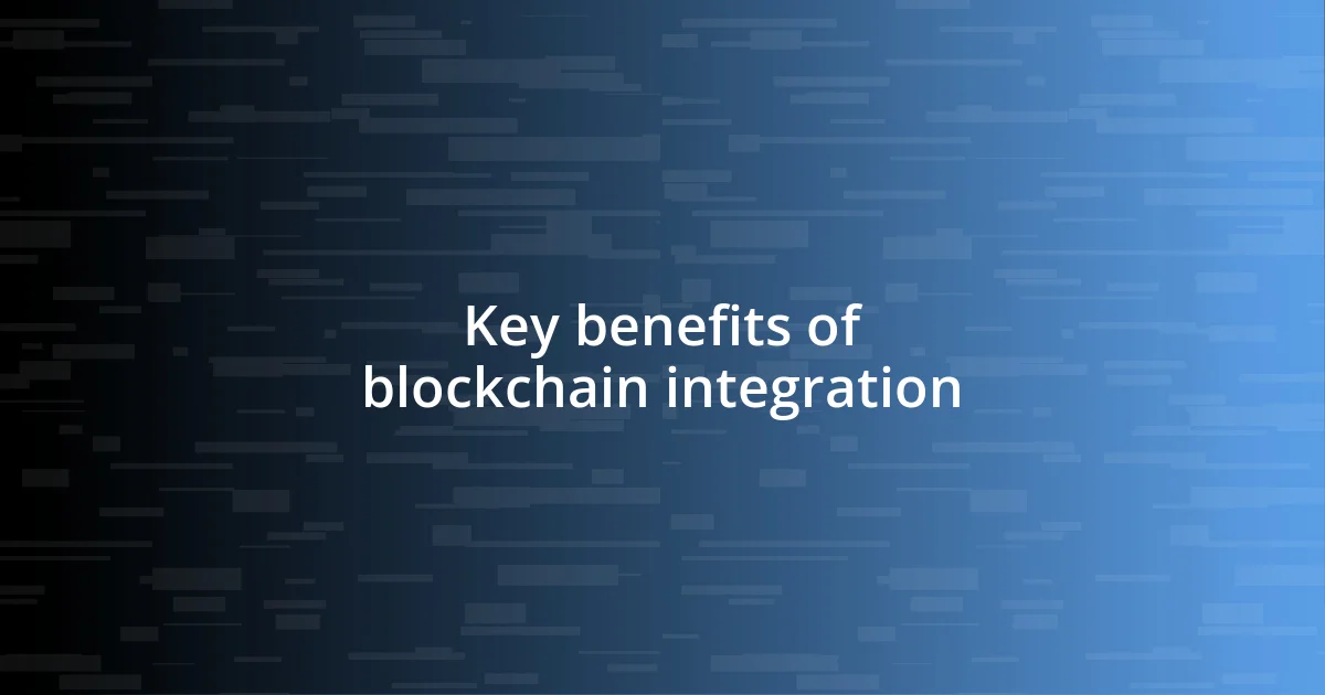 Key benefits of blockchain integration