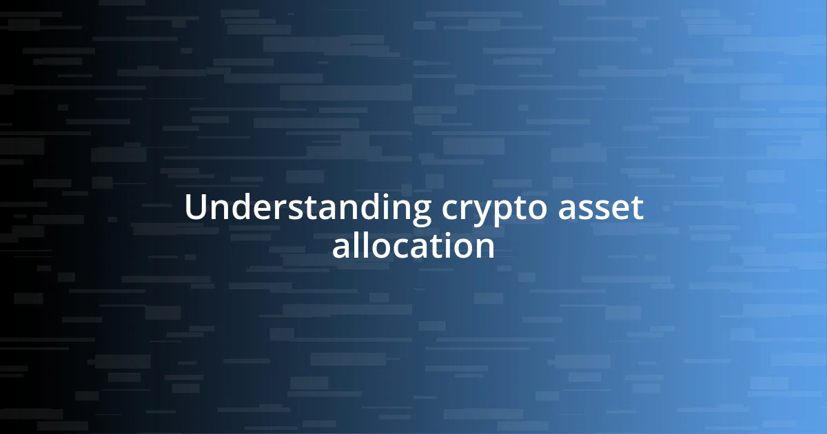 Understanding crypto asset allocation