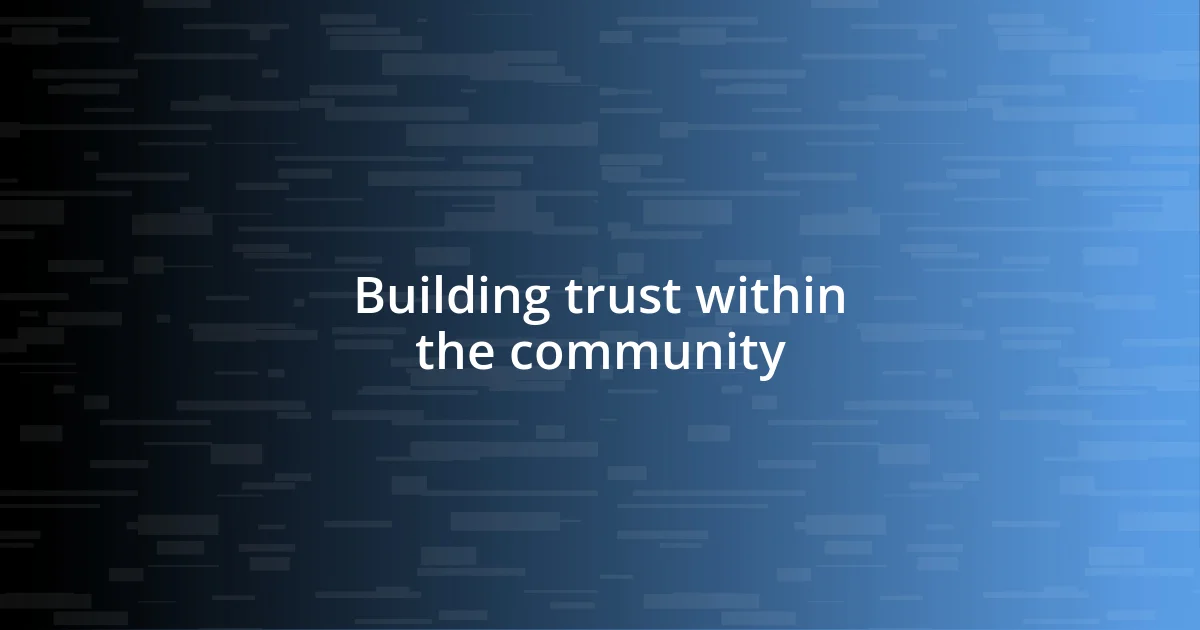 Building trust within the community