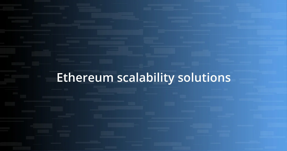 Ethereum scalability solutions