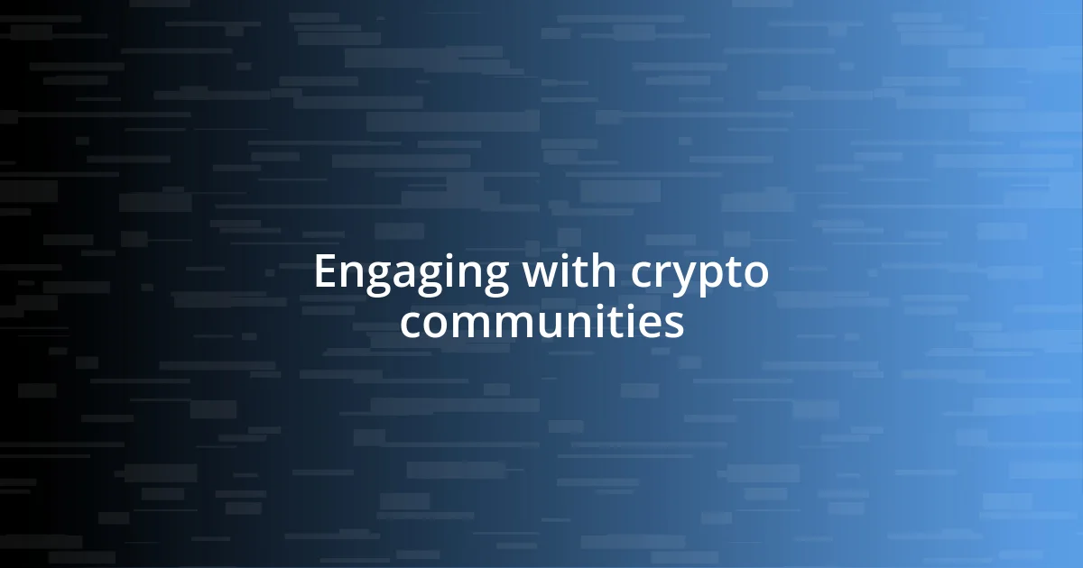 Engaging with crypto communities