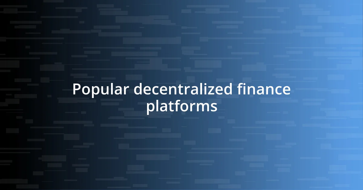 Popular decentralized finance platforms