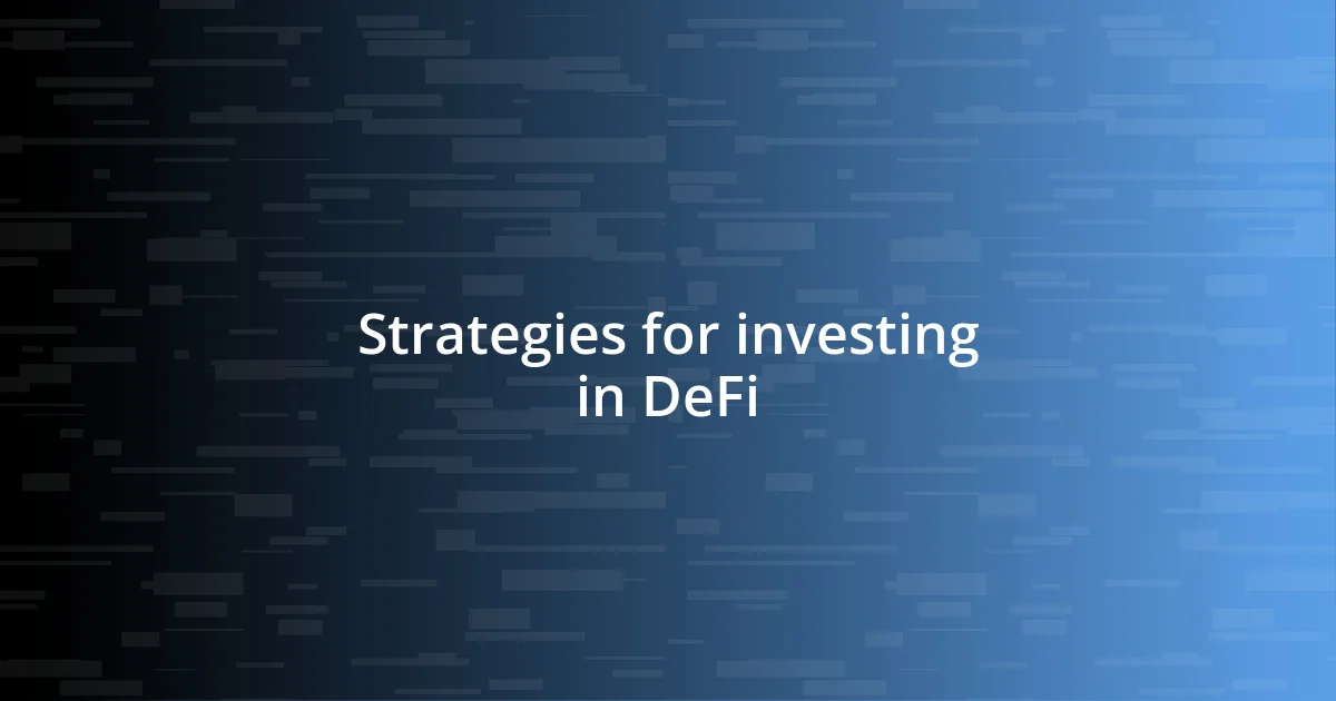 Strategies for investing in DeFi