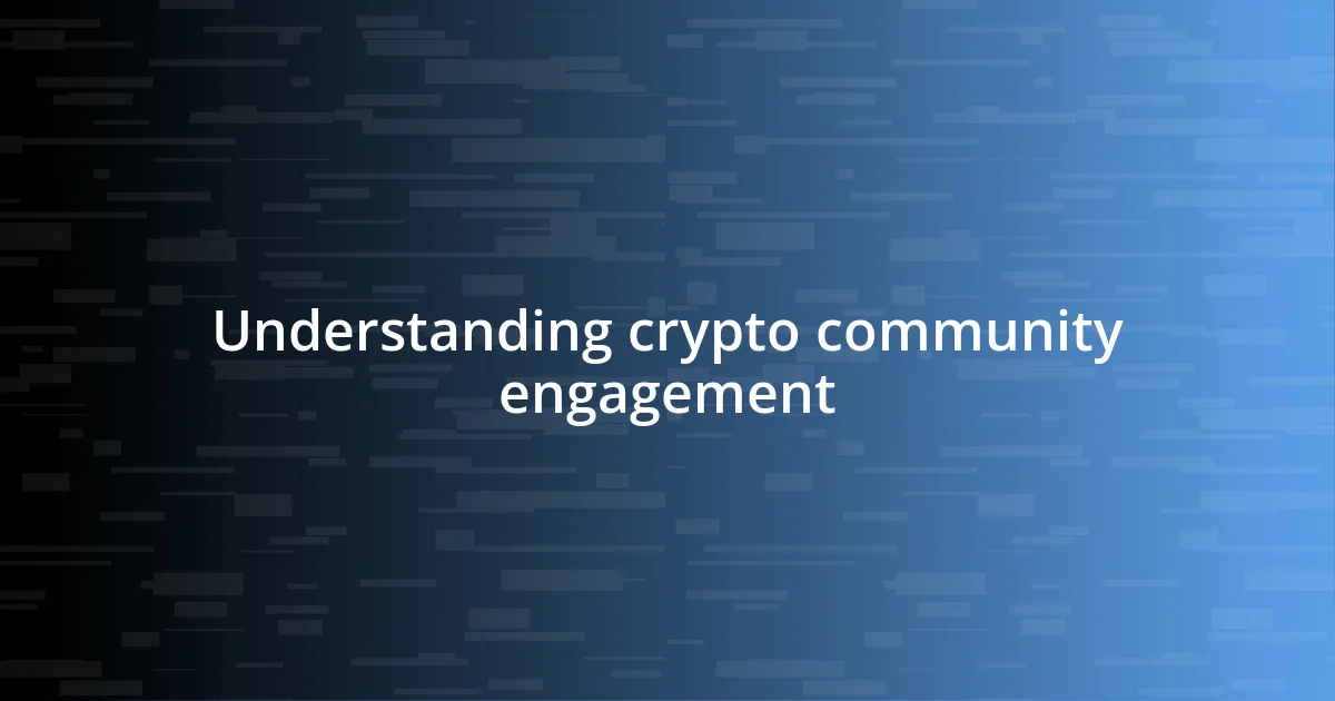 Understanding crypto community engagement