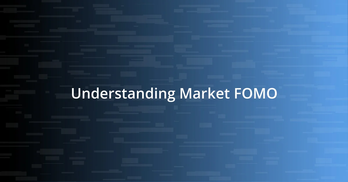 Understanding Market FOMO