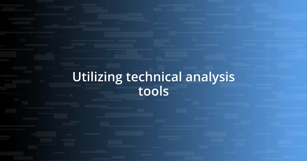 Utilizing technical analysis tools