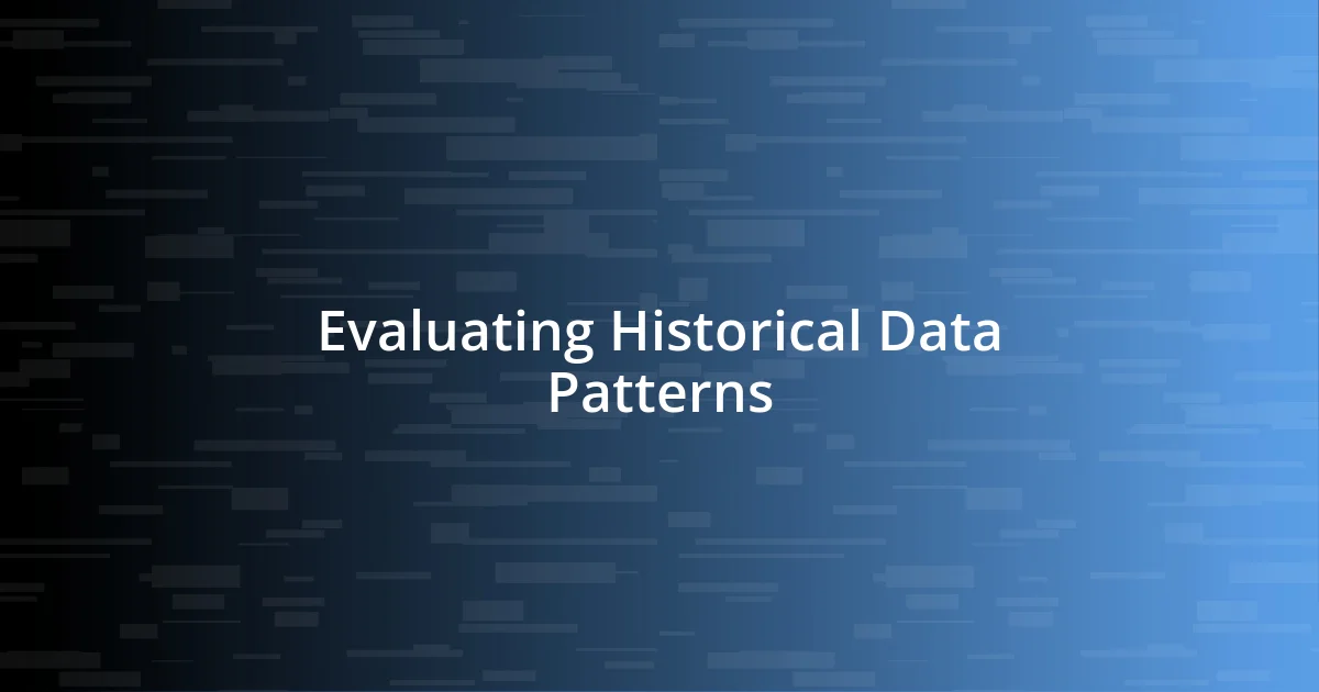 Evaluating Historical Data Patterns