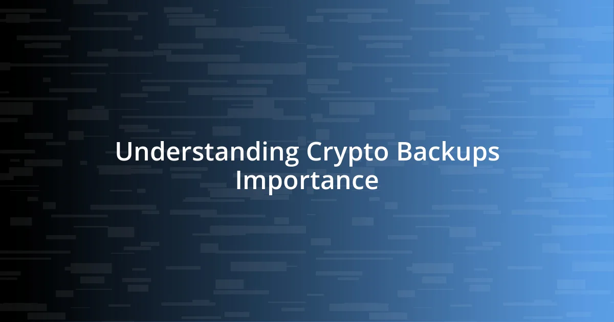 Understanding Crypto Backups Importance