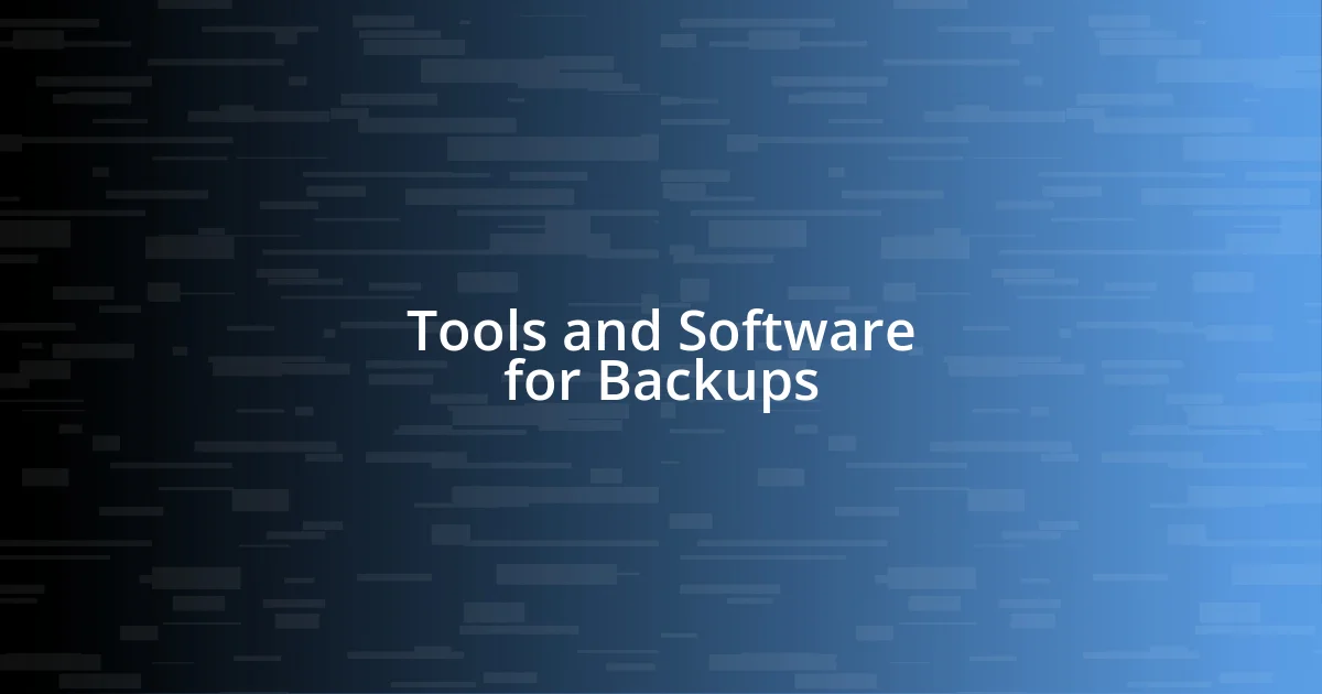 Tools and Software for Backups