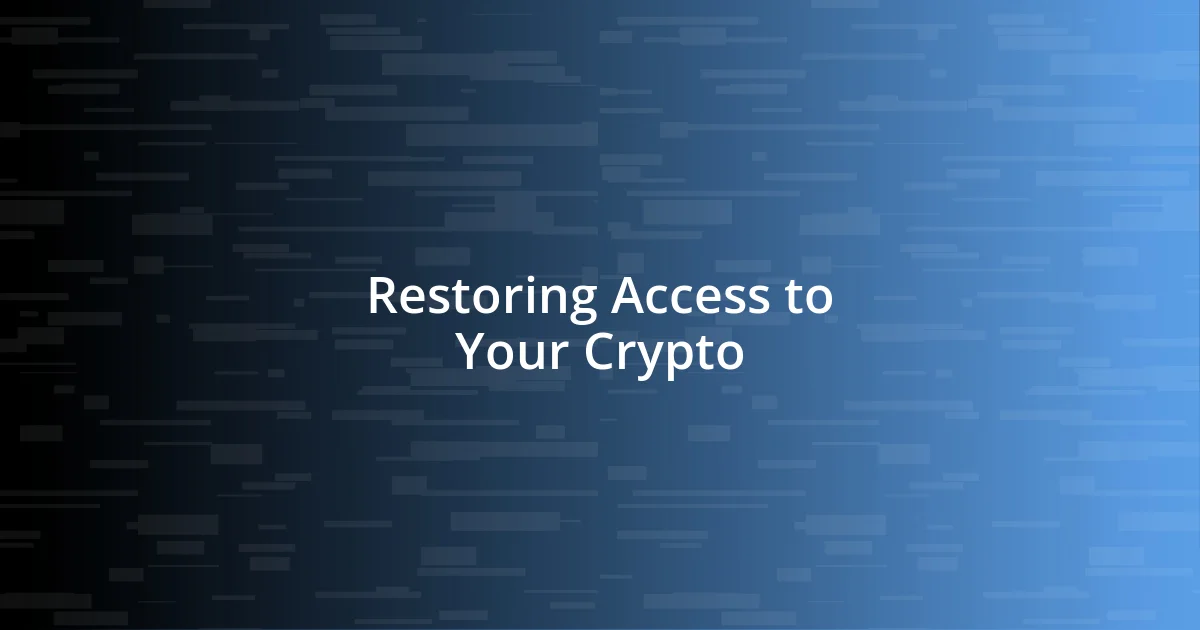 Restoring Access to Your Crypto